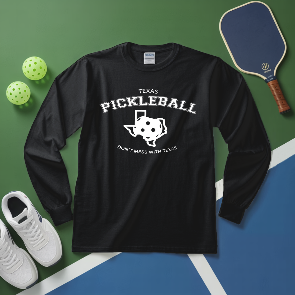Don't Mess With Texas Pickleball Long Sleeve - Picklechillz
