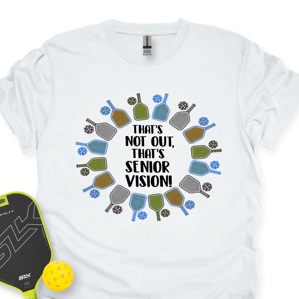 That’s Not Out, That’s Senior Vision! Unisex T-Shirt - Picklechillz