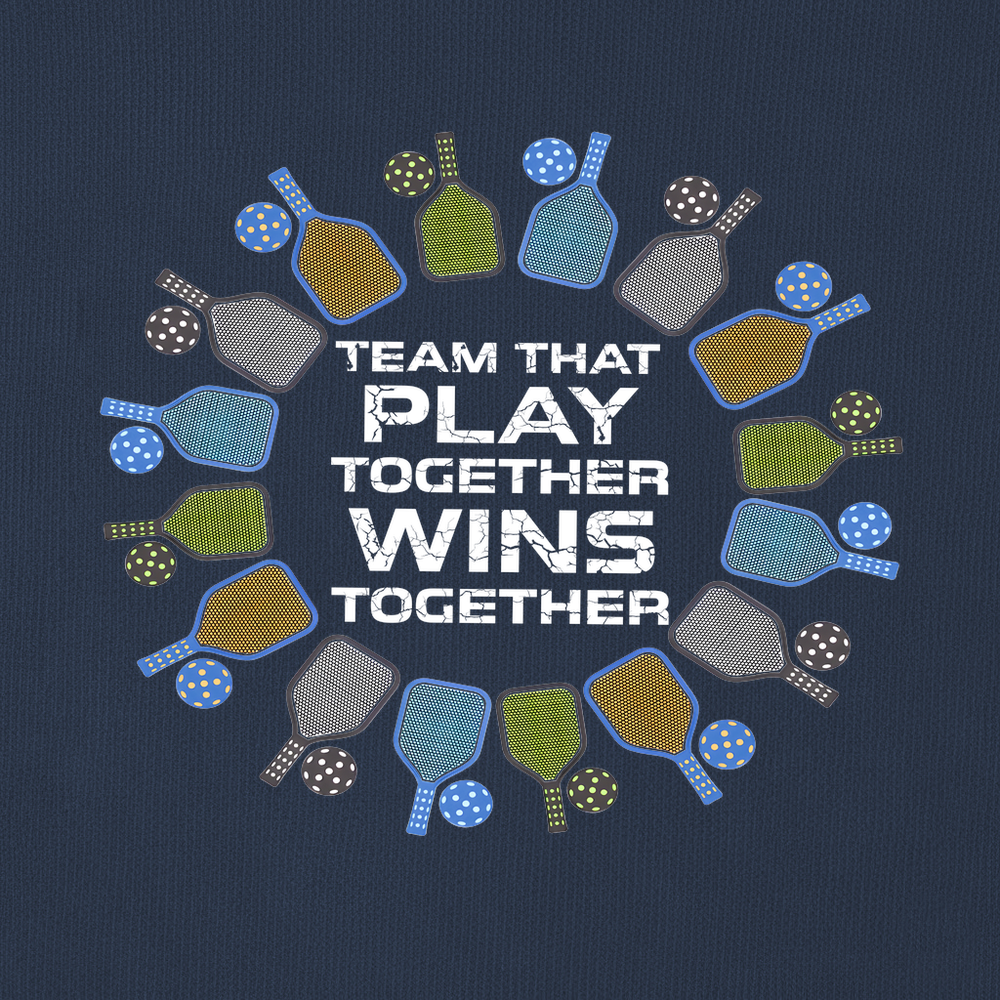 Team That Play Together, Wins Together For Player Sweatshirt - Picklechillz
