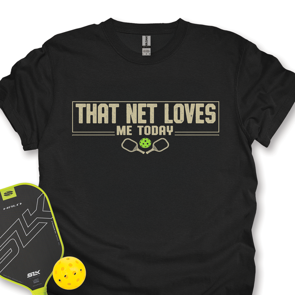 That Net Loves Me Today Unisex T-Shirt - Picklechillz