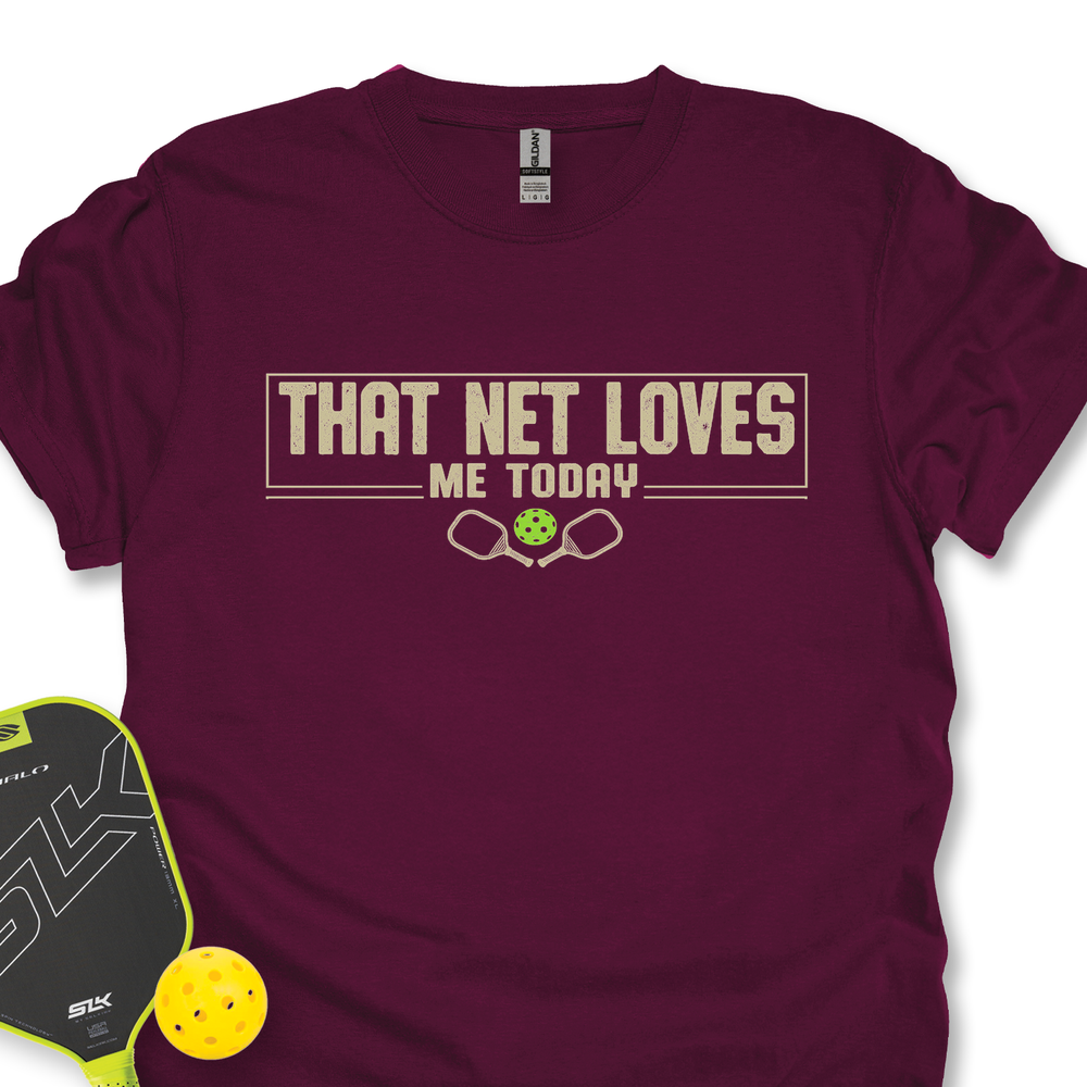 That Net Loves Me Today Unisex T-Shirt - Picklechillz