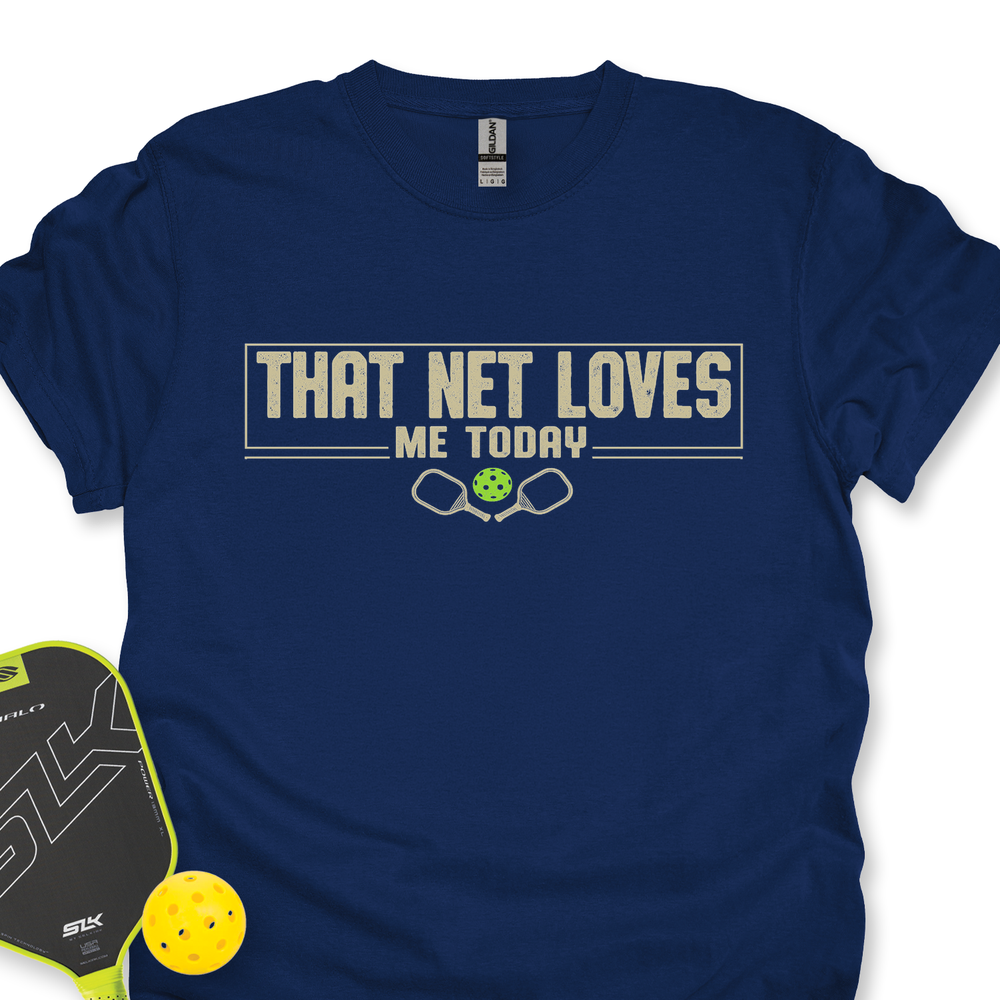 That Net Loves Me Today Unisex T-Shirt - Picklechillz