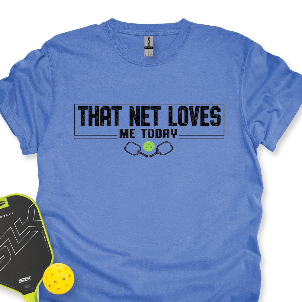That Net Loves Me Today Unisex T-Shirt - Picklechillz