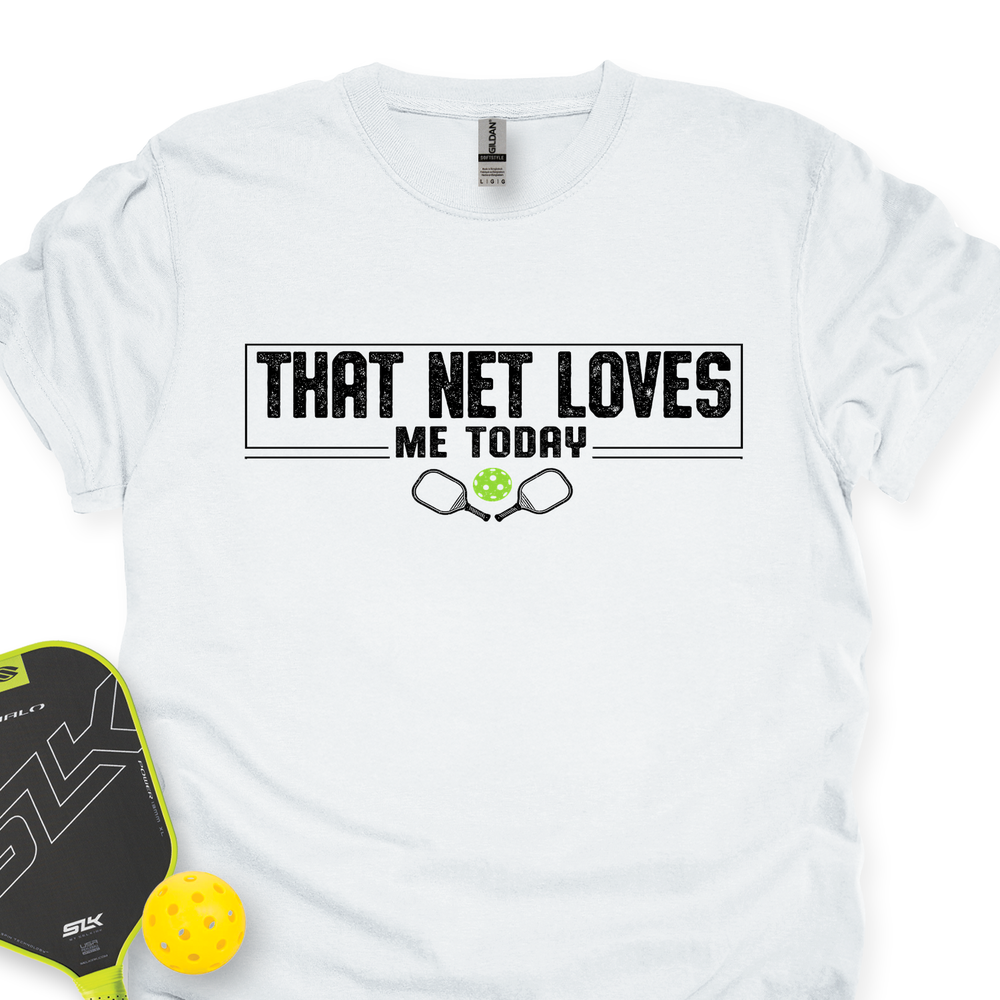 That Net Loves Me Today Unisex T-Shirt - Picklechillz