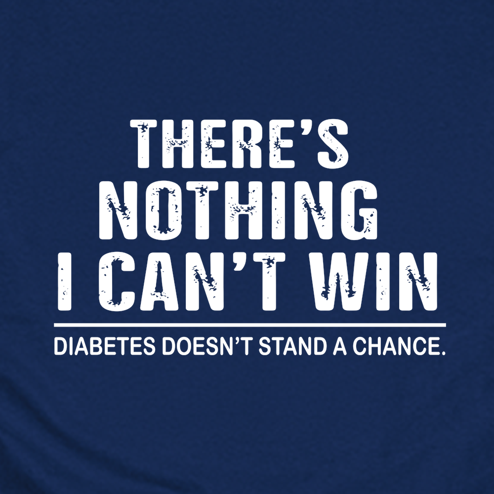 There’S Nothing I Can’t Win - Diabetes Doesn’t Stand A Chance Unisex T-Shirt - Picklechillz
