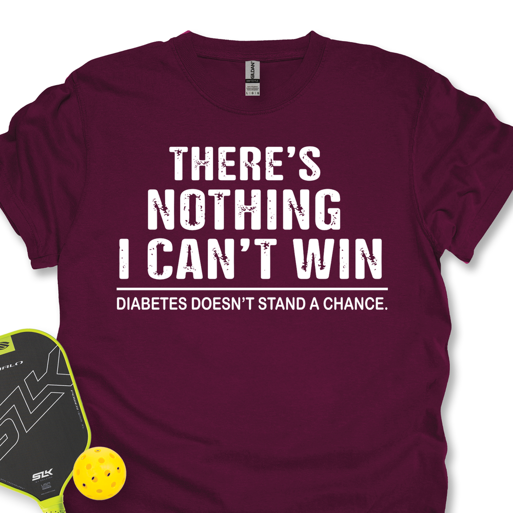 There’S Nothing I Can’t Win - Diabetes Doesn’t Stand A Chance Unisex T-Shirt - Picklechillz