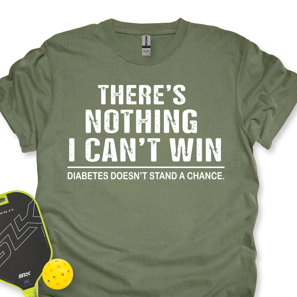 There’S Nothing I Can’t Win - Diabetes Doesn’t Stand A Chance Unisex T-Shirt - Picklechillz