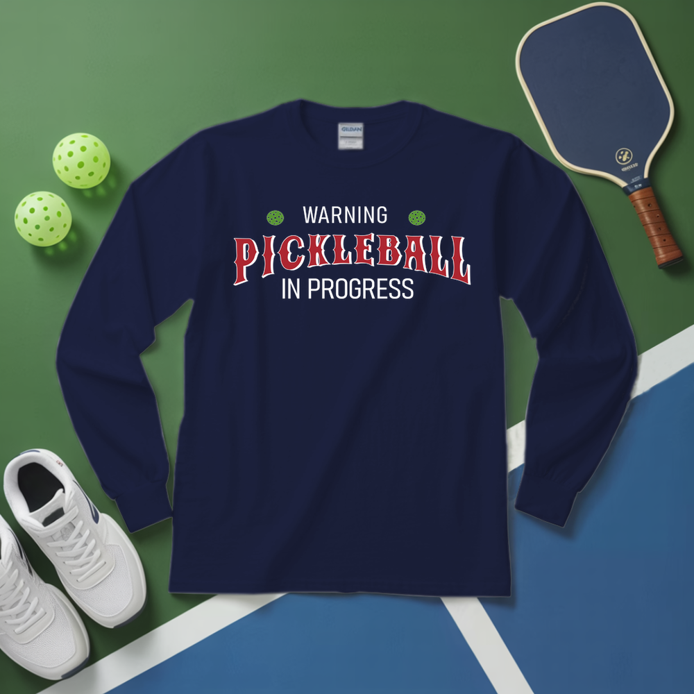 Warning: Pickleball In Progress Long Sleeve - Picklechillz