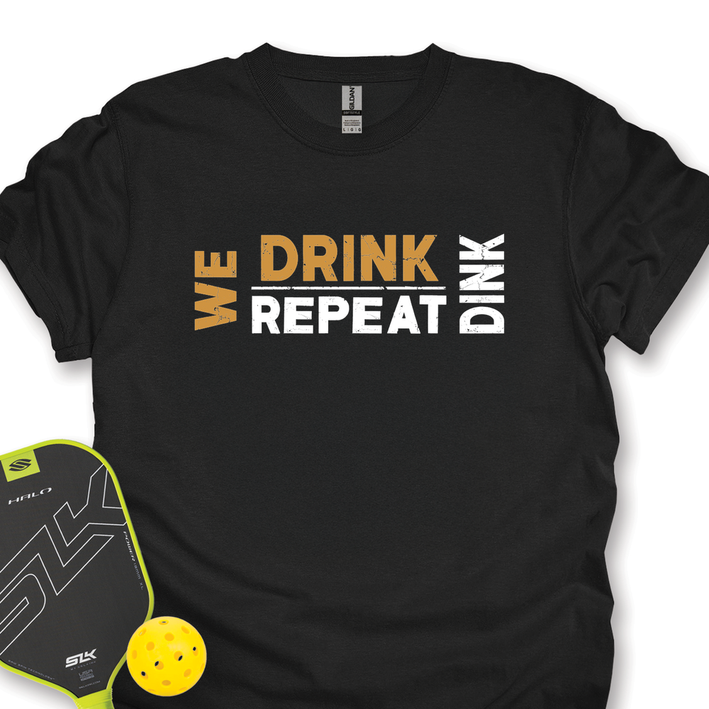 We Dink. We Drink. We Repeat. Unisex T-Shirt - Picklechillz