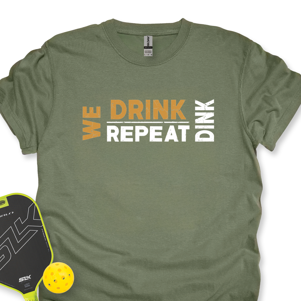 We Dink. We Drink. We Repeat. Unisex T-Shirt - Picklechillz
