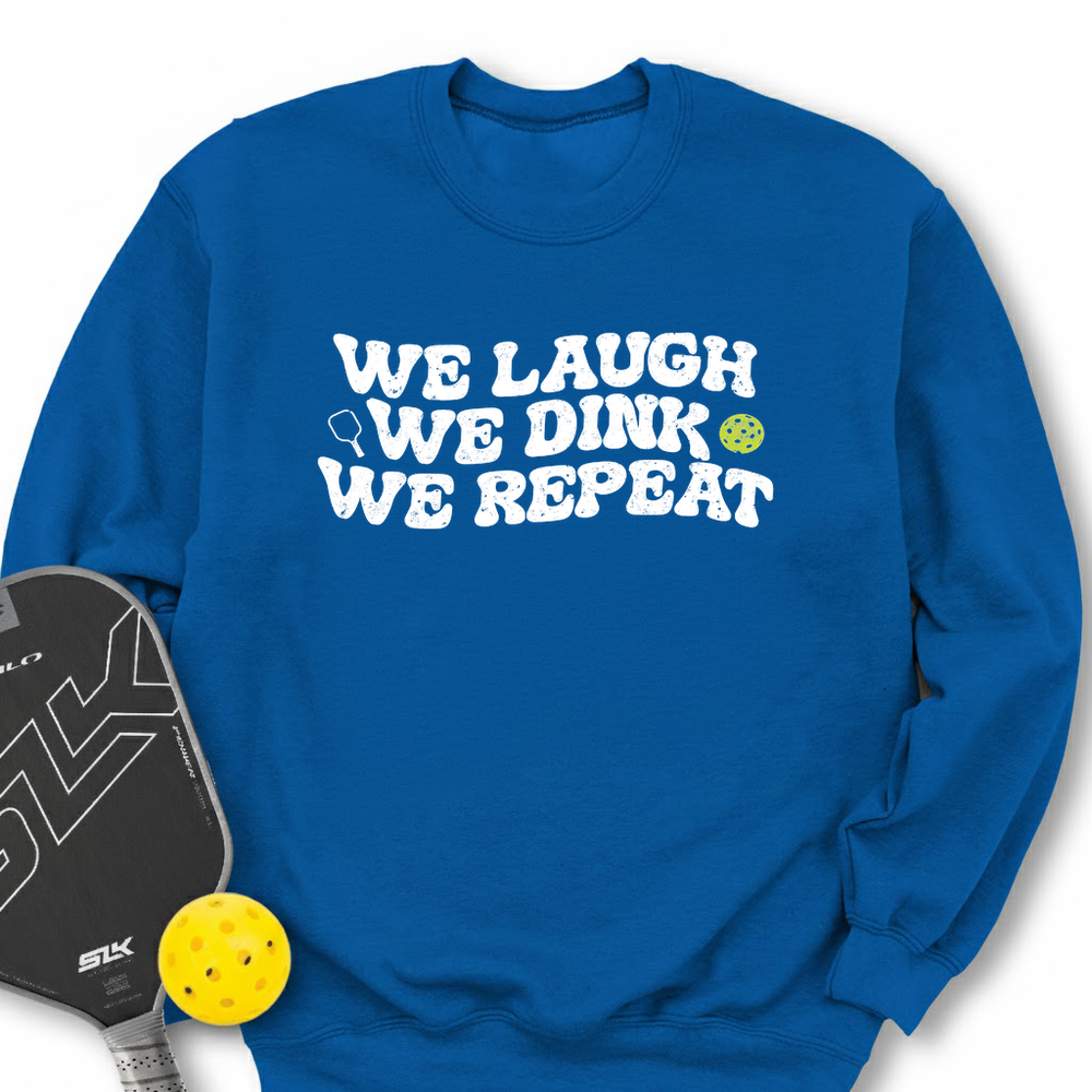 We Laugh. We Dink. We Repeat. Sweatshirt - Picklechillz