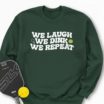 We Laugh. We Dink. We Repeat. Sweatshirt - Picklechillz