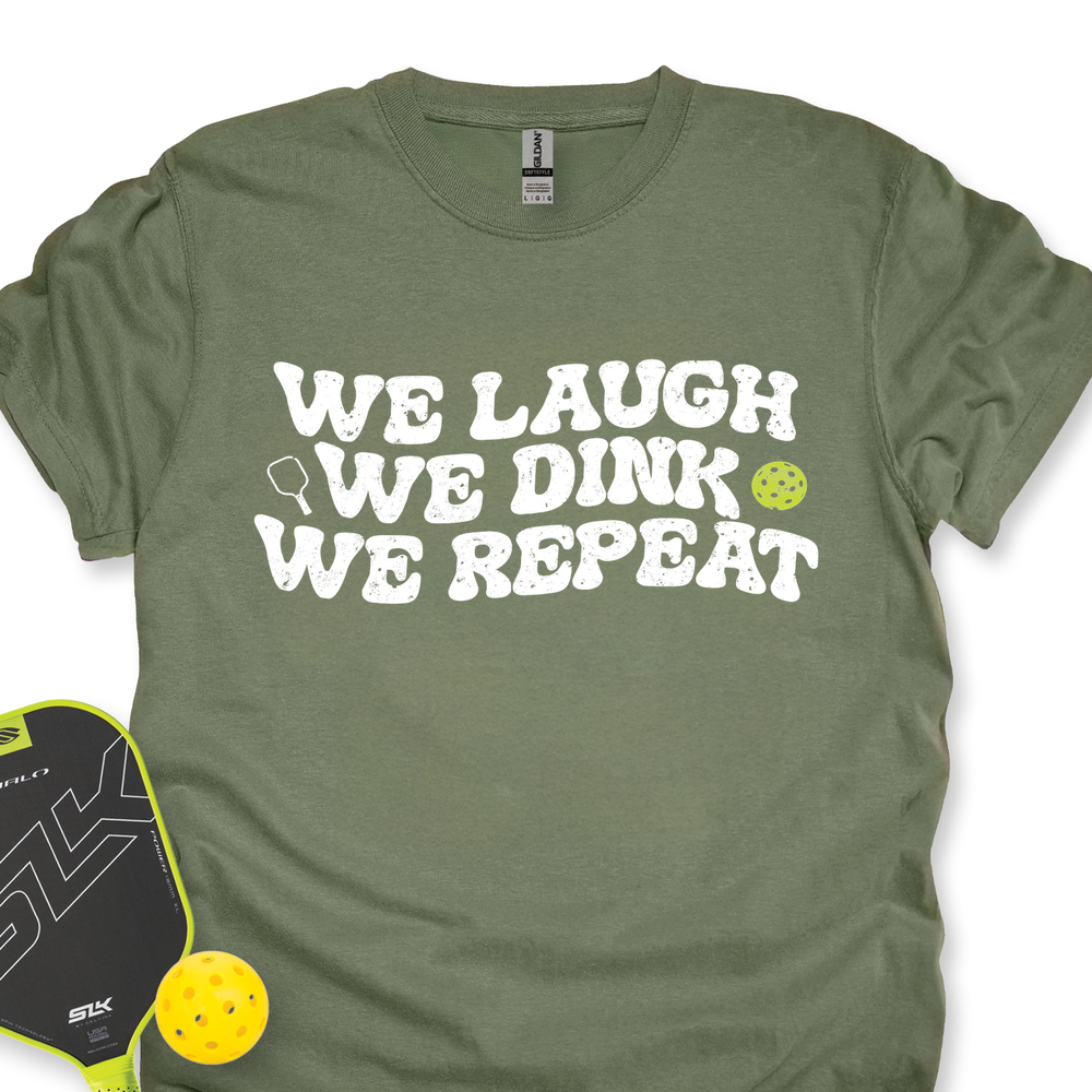 We Laugh. We Dink. We Repeat. Unisex T-Shirt - Picklechillz