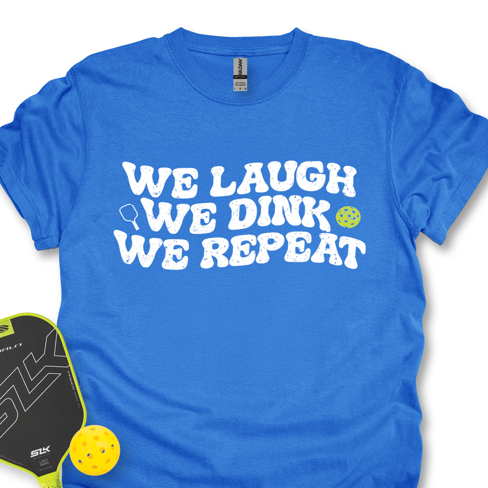 We Laugh. We Dink. We Repeat. Unisex T-Shirt - Picklechillz
