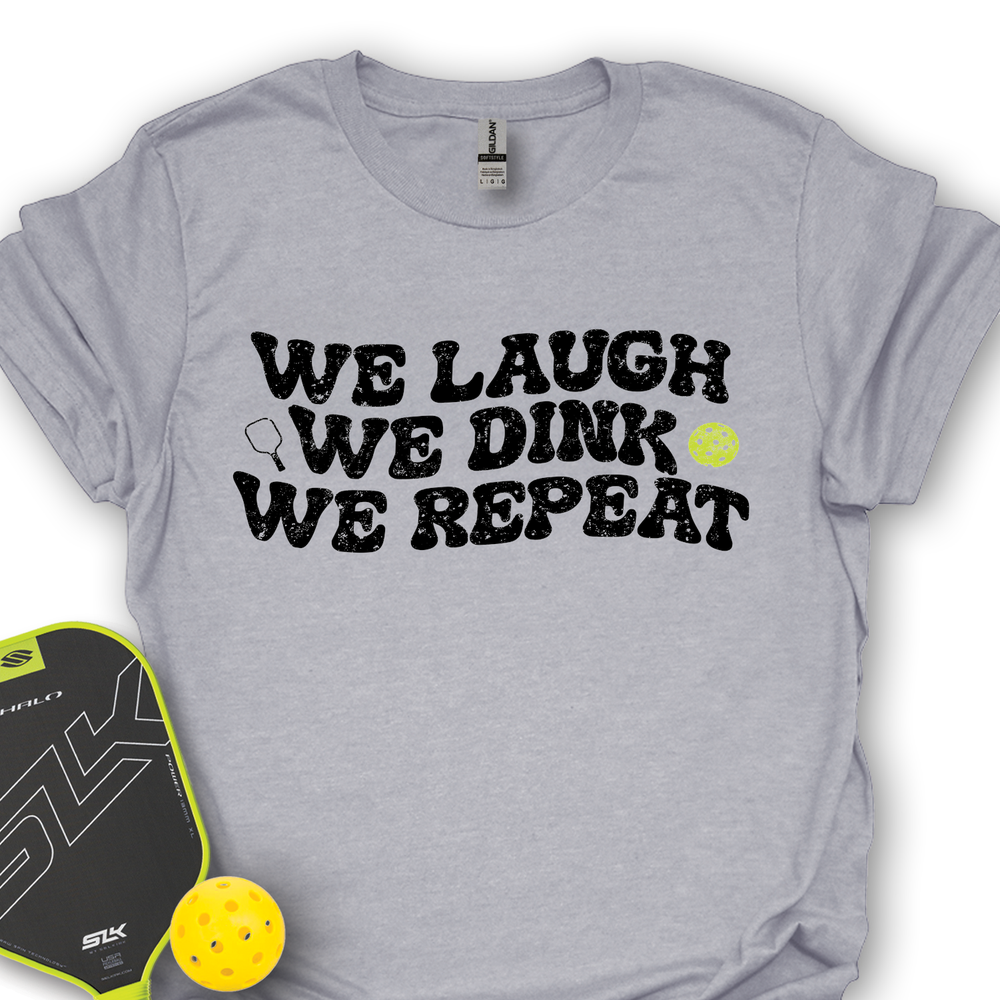 We Laugh. We Dink. We Repeat. Unisex T-Shirt - Picklechillz
