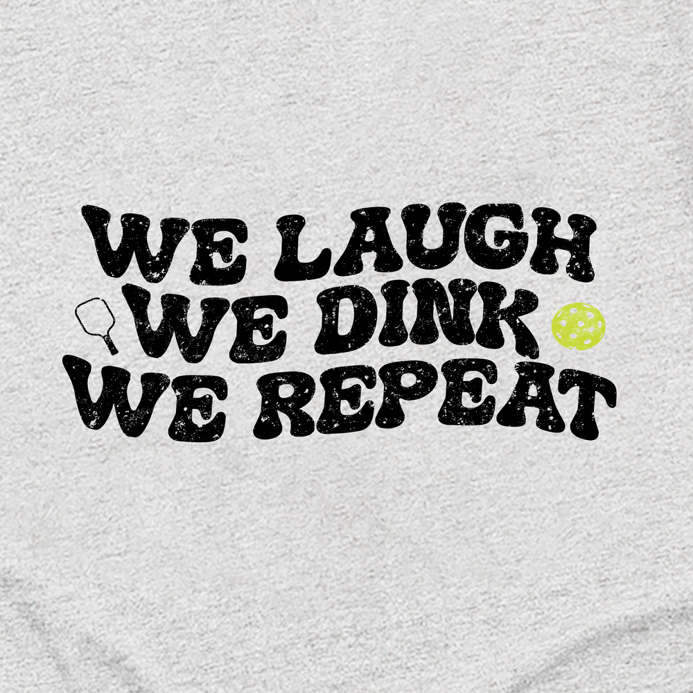 We Laugh. We Dink. We Repeat. Long Sleeve - Picklechillz