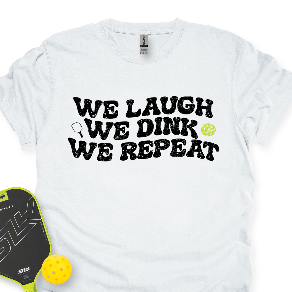 We Laugh. We Dink. We Repeat. Unisex T-Shirt - Picklechillz