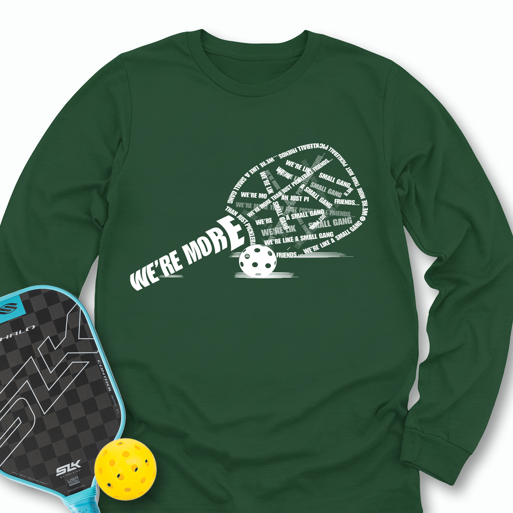 We’re More Than Just Pickleball Friends... We’re Like A Small Gang Long Sleeve - Picklechillz
