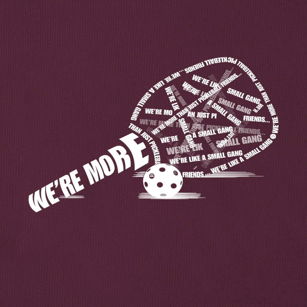 We’re More Than Just Pickleball Friends... We’re Like A Small Gang Sweatshirt - Picklechillz