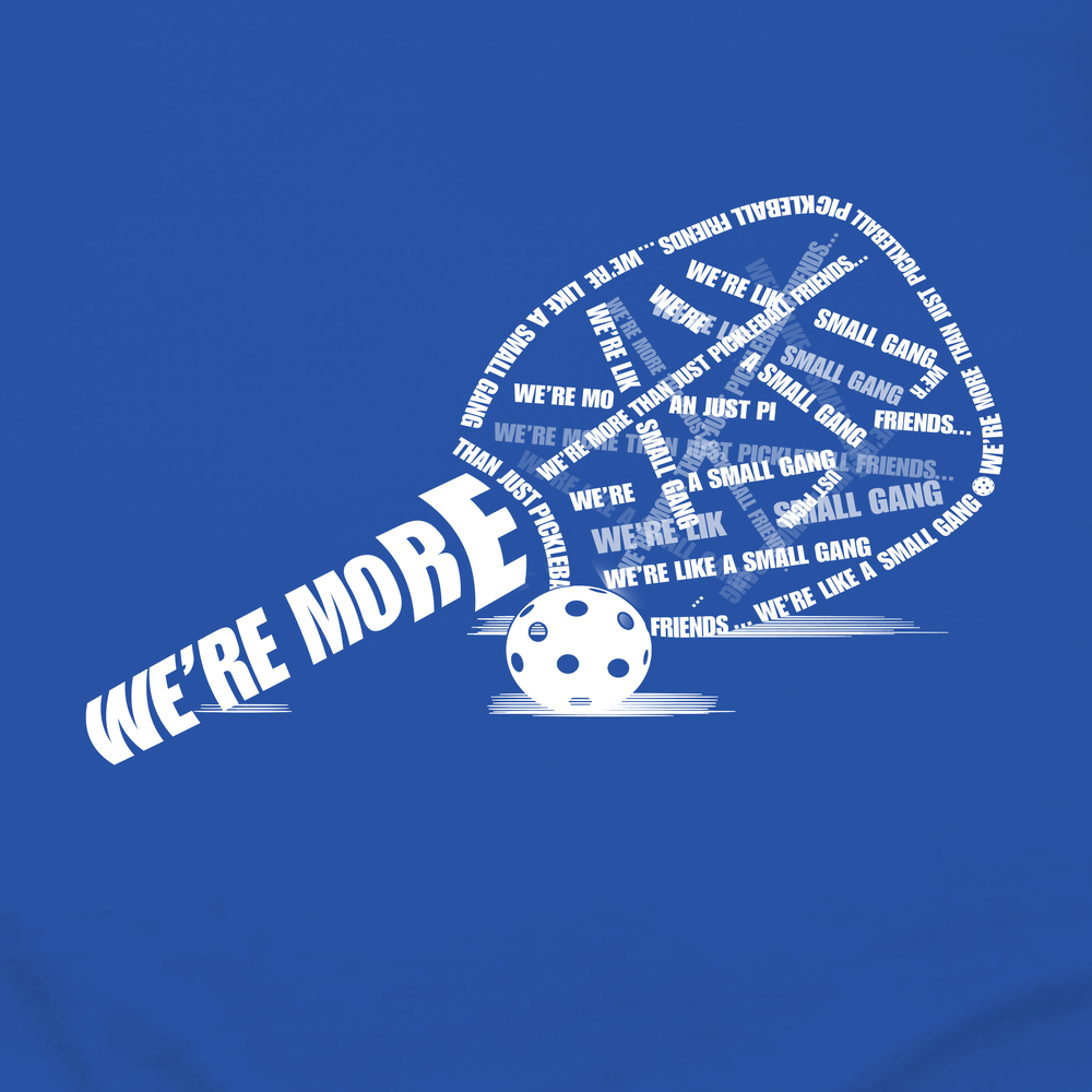 We’re More Than Just Pickleball Friends... We’re Like A Small Gang Long Sleeve - Picklechillz