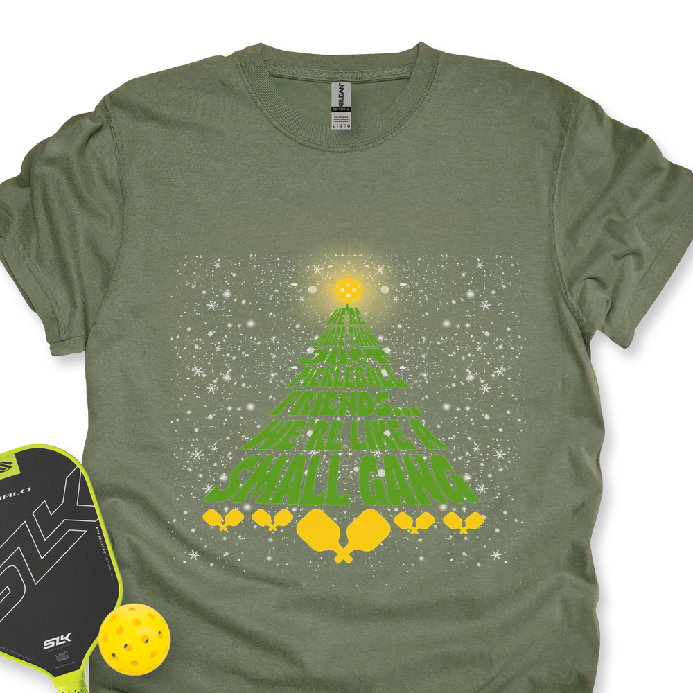 We’re More Than Just Pickleball Friends... We’Re Like A Small Gang Unisex T-Shirt - Picklechillz