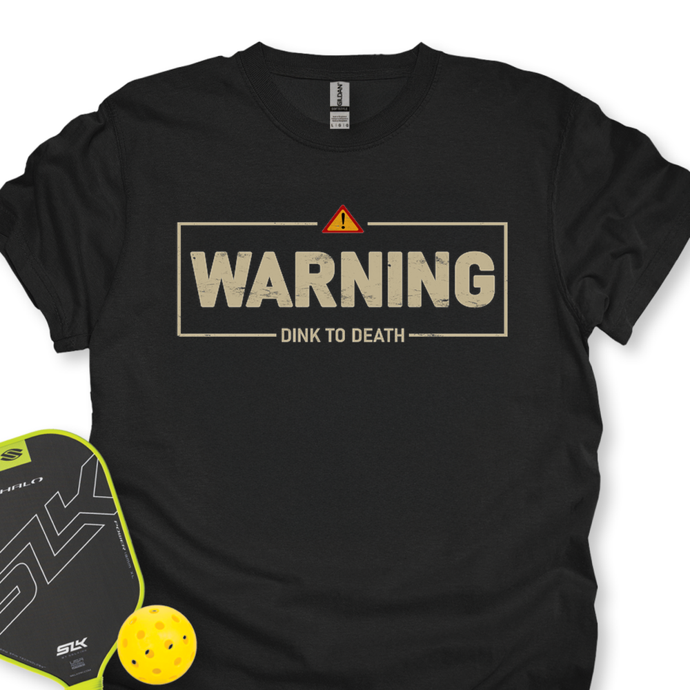 Warning: Dink To Death Unisex T-Shirt - Picklechillz