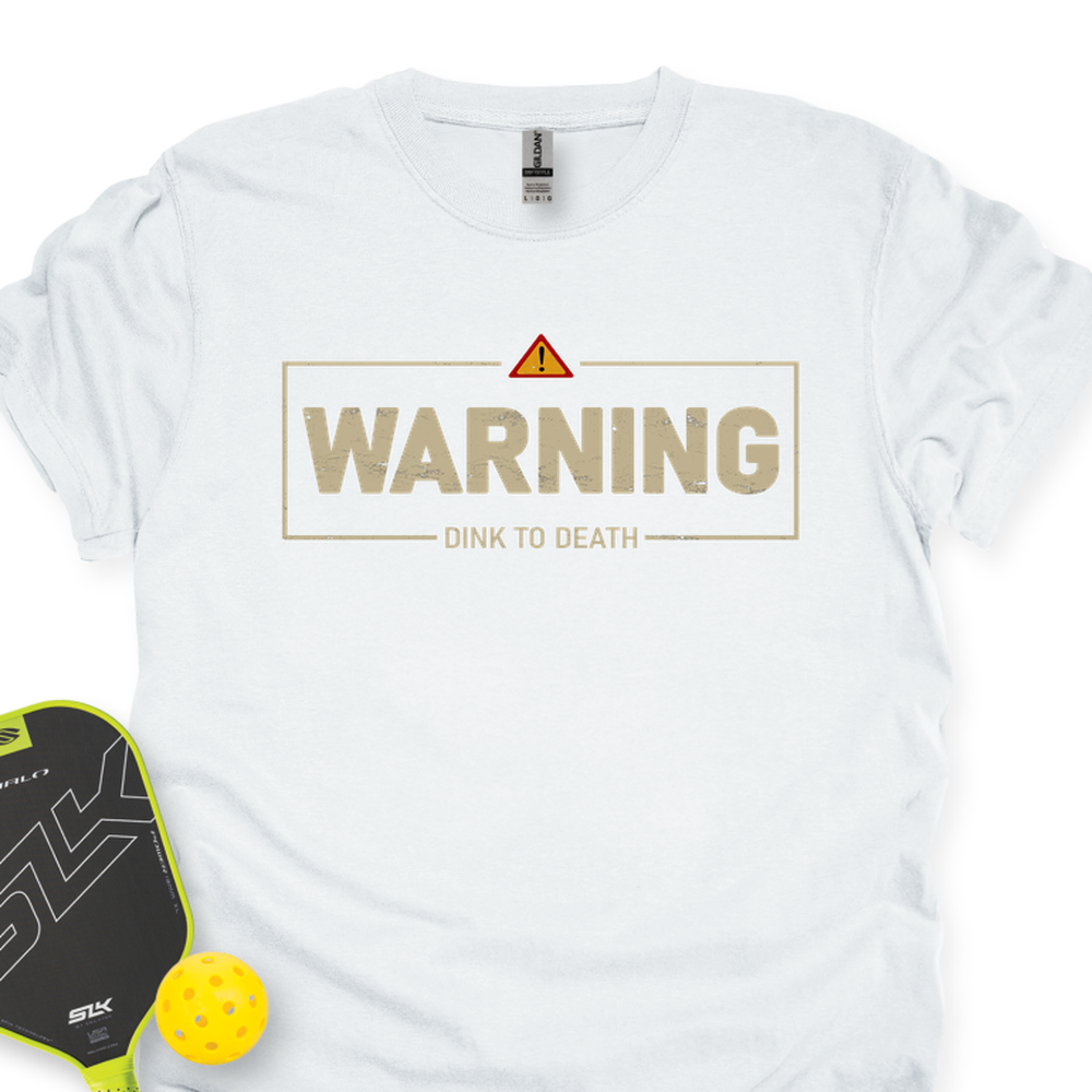 Warning: Dink To Death Unisex T-Shirt - Picklechillz