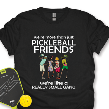 We're More Than Just Pickleball Friends Team Friend Unisex T-Shirt - Picklechillz