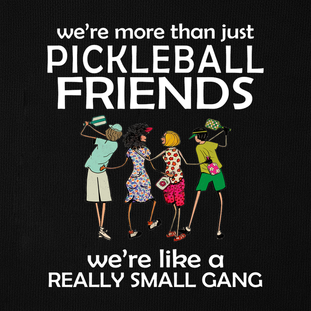 We're More Than Just Pickleball Friends Team Friend  Sweatshirt - Picklechillz