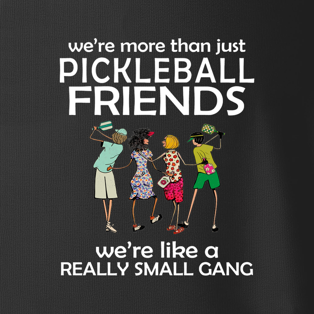 We're More Than Just Pickleball Friends Team Friend Unisex T-Shirt - Picklechillz