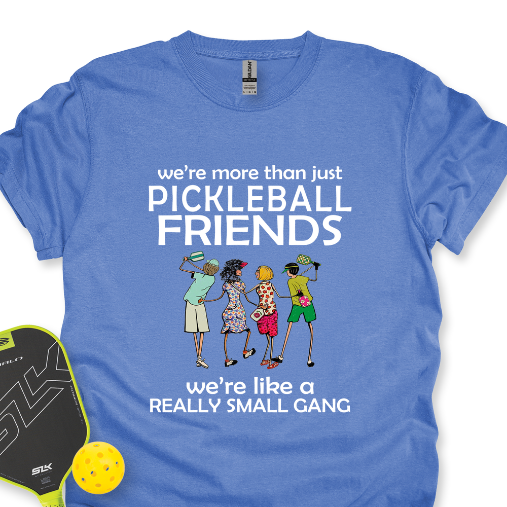 We're More Than Just Pickleball Friends Team Friend Unisex T-Shirt - Picklechillz