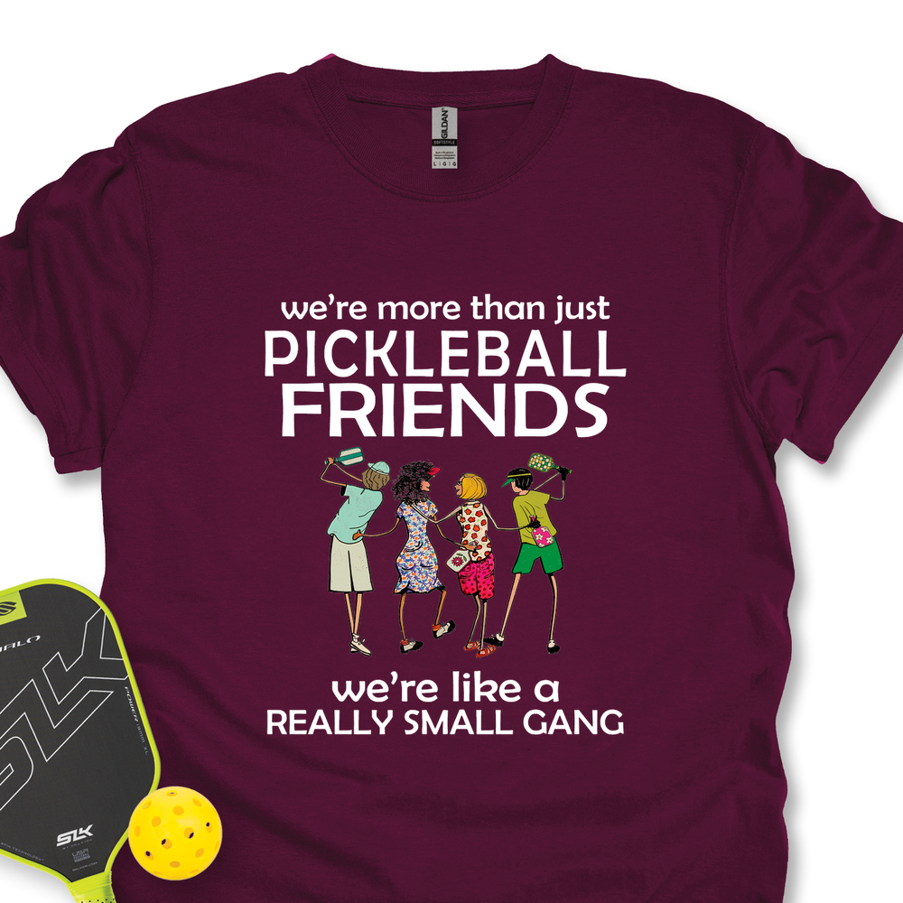 We're More Than Just Pickleball Friends Team Friend Unisex T-Shirt - Picklechillz