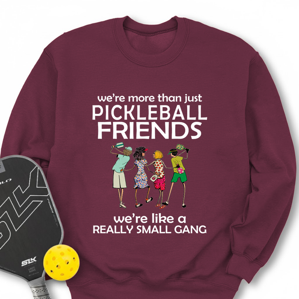 We're More Than Just Pickleball Friends Team Friend  Sweatshirt - Picklechillz