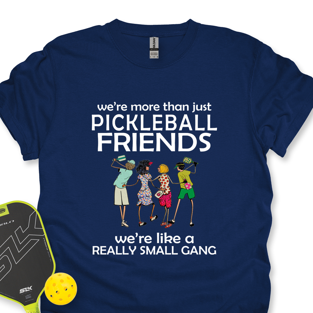 We're More Than Just Pickleball Friends Team Friend Unisex T-Shirt - Picklechillz