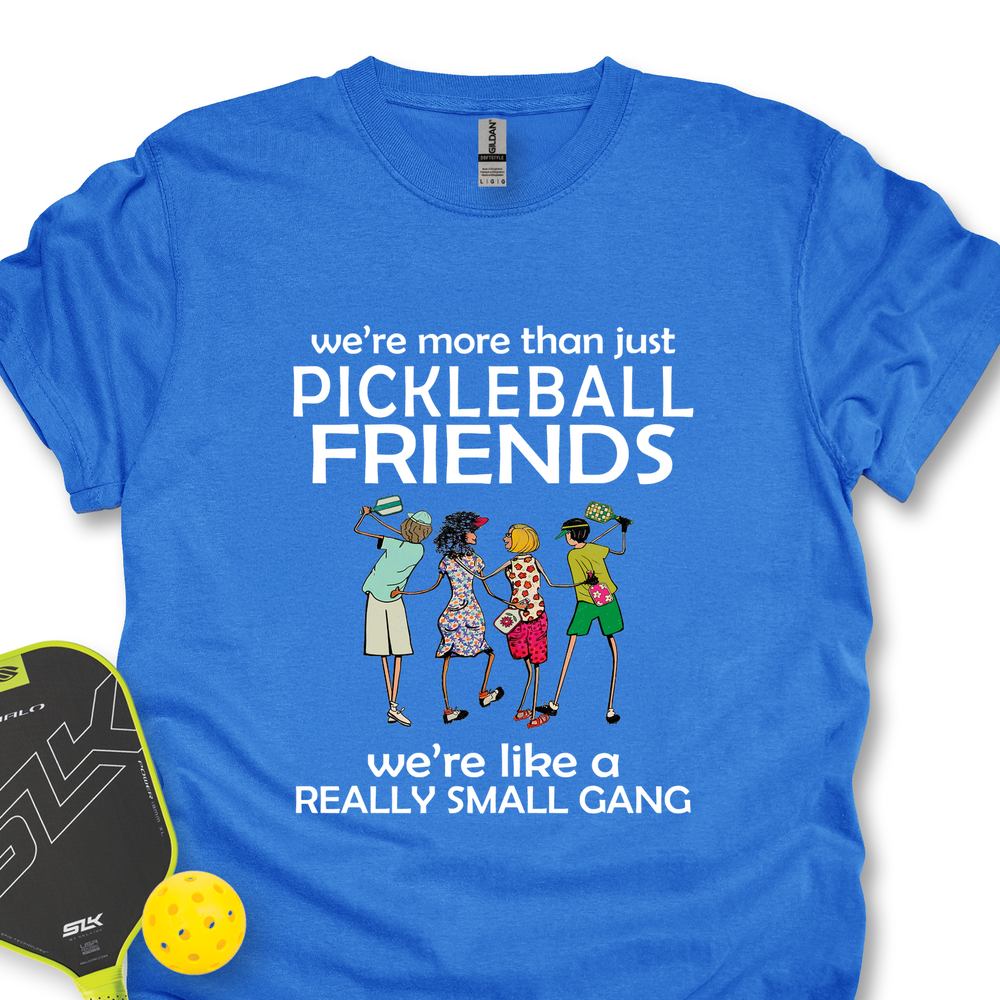 We're More Than Just Pickleball Friends Team Friend Unisex T-Shirt - Picklechillz
