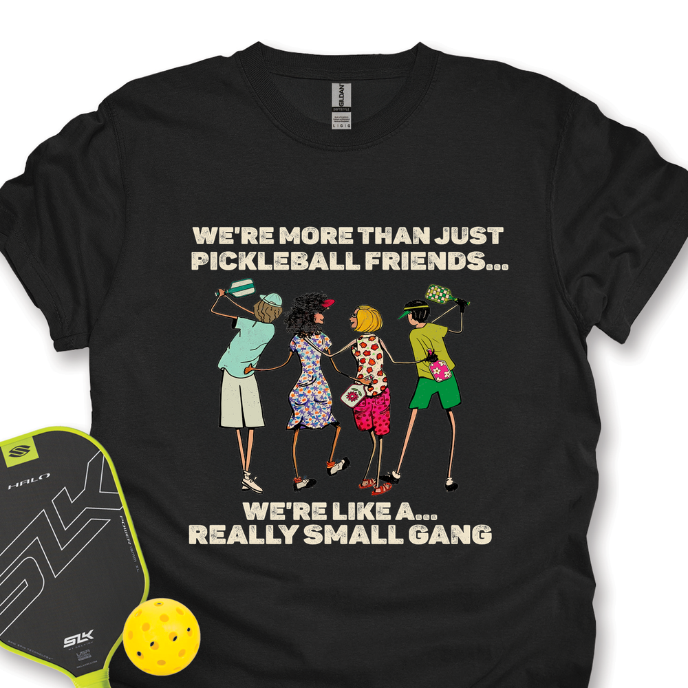 We're More Than Just Pickleball Friends Team Friend ... Retro Unisex T-Shirt - Picklechillz