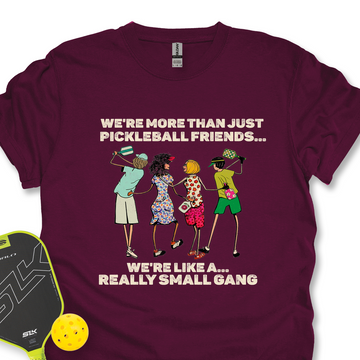We're More Than Just Pickleball Friends Team Friend ... Retro Unisex T-Shirt - Picklechillz