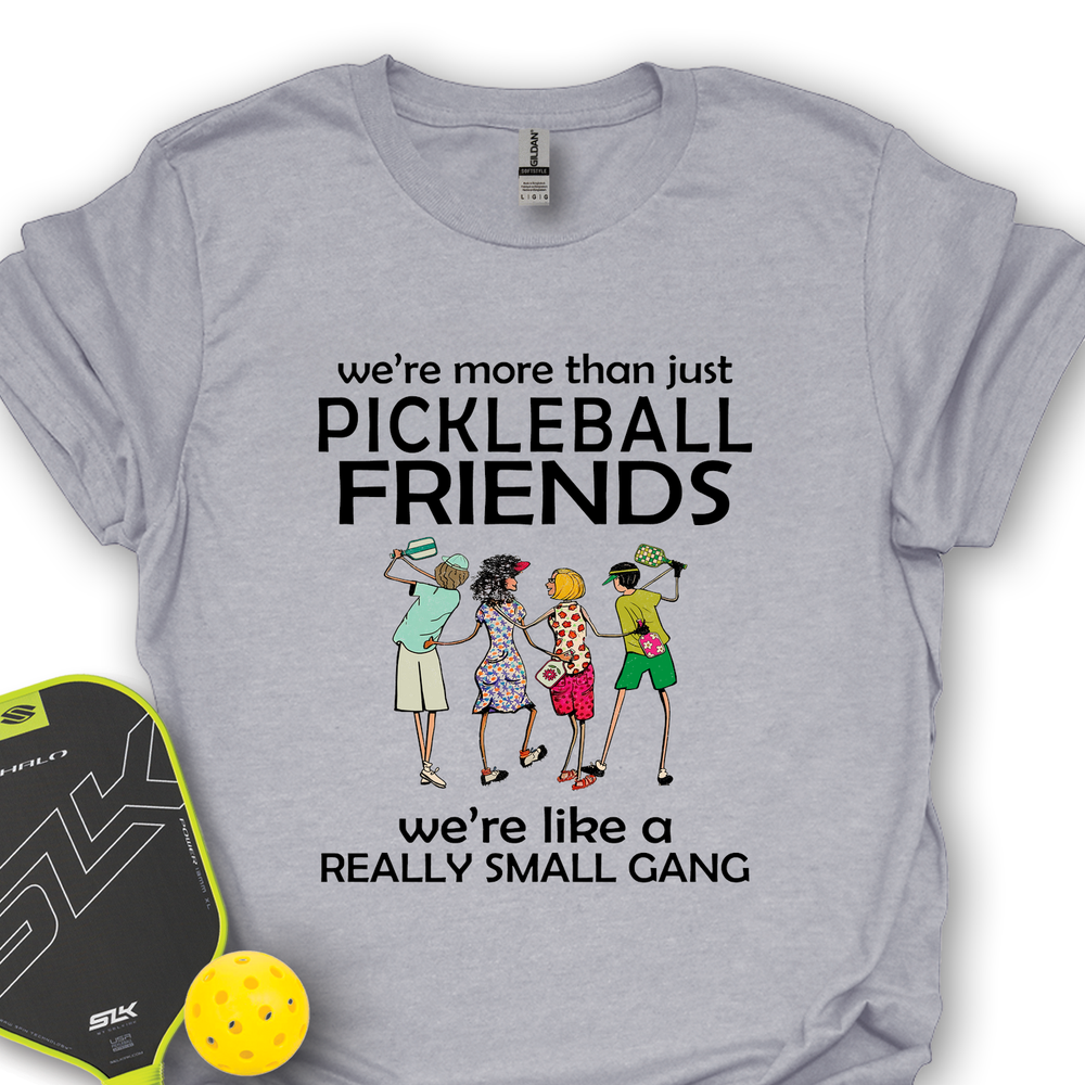 We're More Than Just Pickleball Friends Team Friend Unisex T-Shirt - Picklechillz