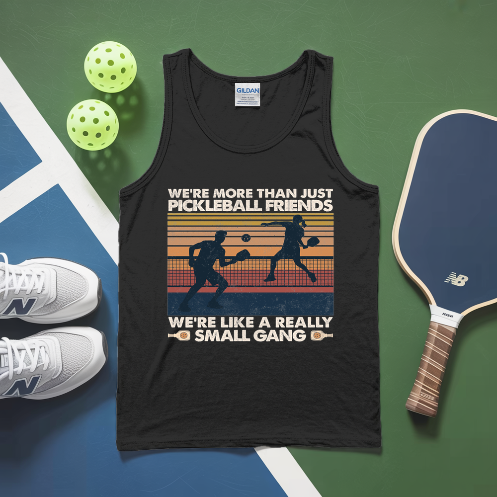 We're More Than Just Pickleball Friends We're like A Really Small Gang Vintage Tank Top - Picklechillz