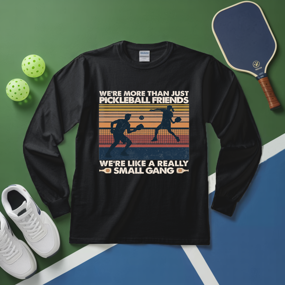 We're More Than Just Pickleball Friends We're like A Really Small Gang Vintage Long Sleeve - Picklechillz