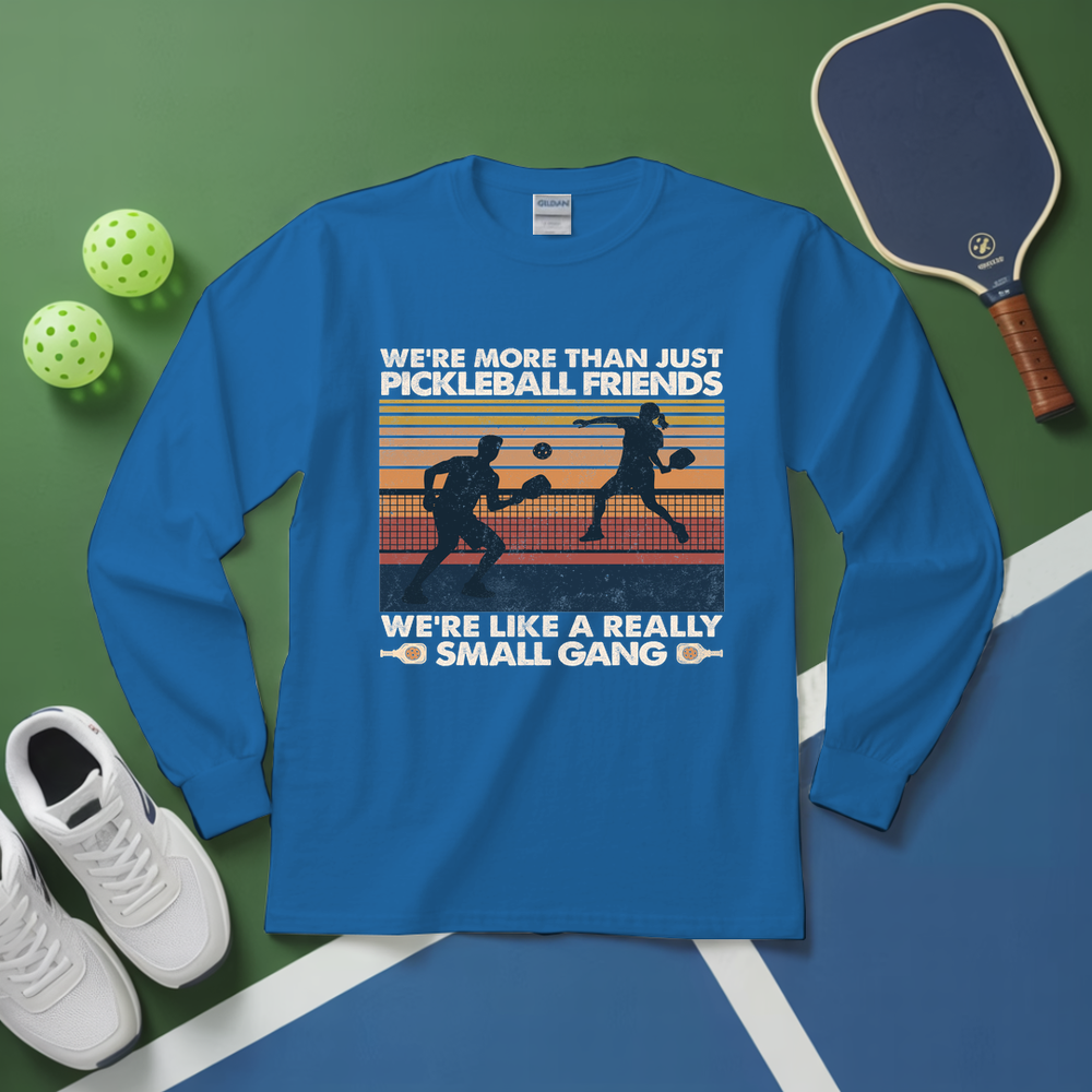We're More Than Just Pickleball Friends We're like A Really Small Gang Vintage Long Sleeve - Picklechillz