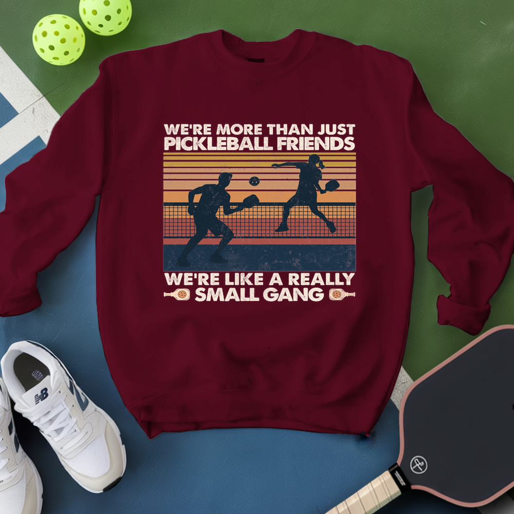 We're More Than Just Pickleball Friends We're like A Really Small Gang Vintage Sweatshirt - Picklechillz