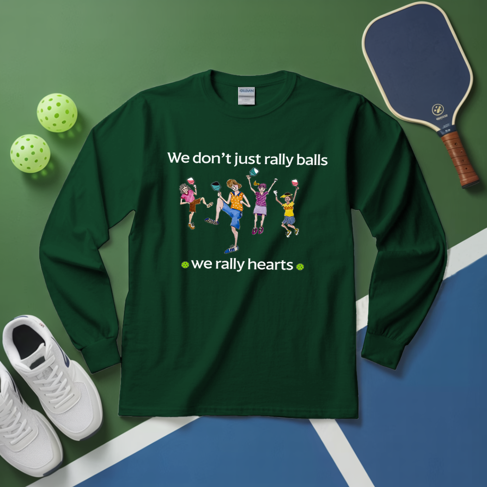 We Don’t Just Rally Balls, We Rally Hearts Long Sleeve - Picklechillz