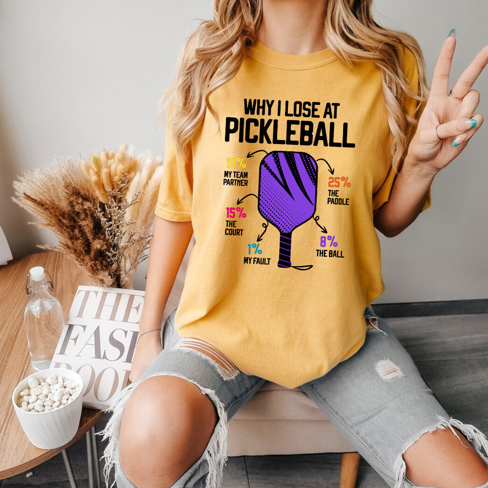 Comfort Colors® Why I Lose at Pickleball Tee - Picklechillz Sarcastic Paddle Chart T-Shirt