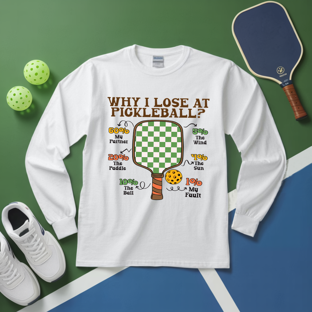 Why I Lose at Pickleball Chart Graphic Long Sleeve - Picklechillz