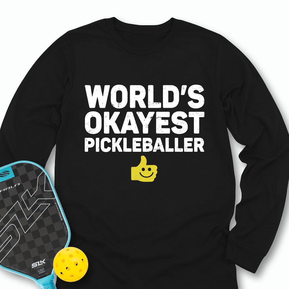 World’s Okayest Pickleballer Long Sleeve - Picklechillz