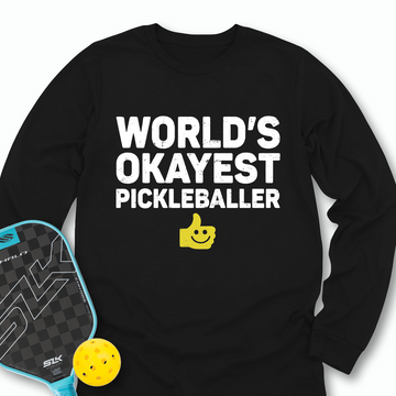 World’s Okayest Pickleballer Long Sleeve - Picklechillz