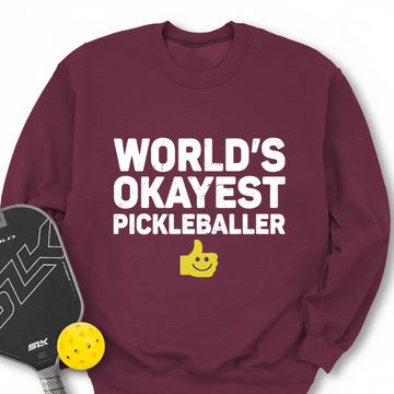 World’s Okayest Pickleballer Sweatshirt - Picklechillz