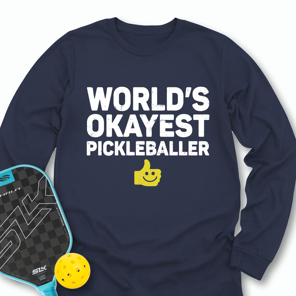 World’s Okayest Pickleballer Long Sleeve - Picklechillz
