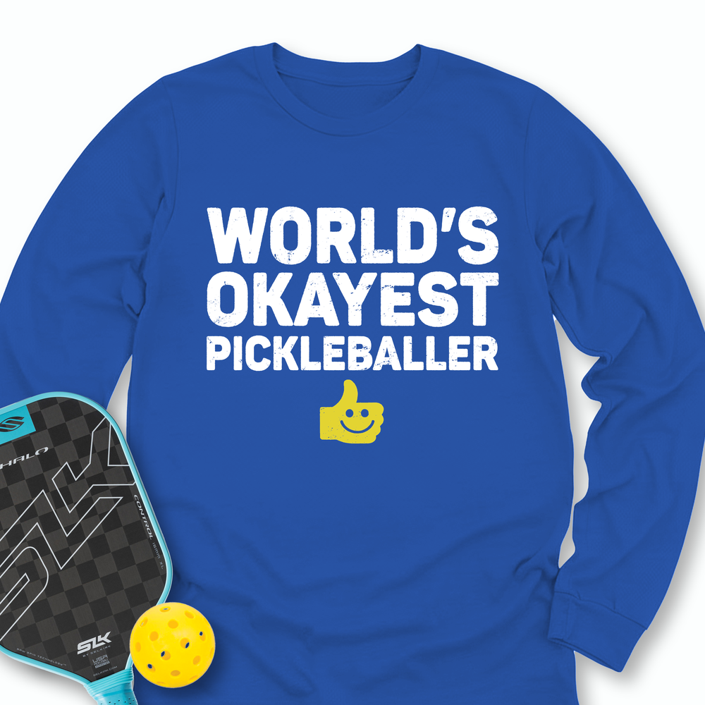 World’s Okayest Pickleballer Long Sleeve - Picklechillz